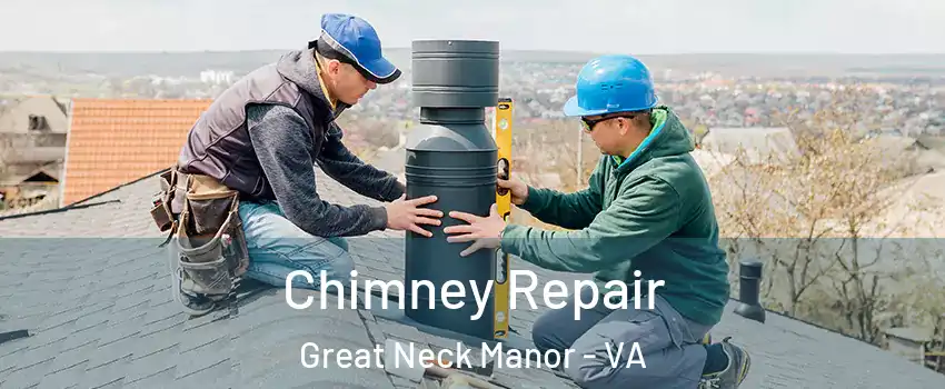 Chimney Repair Great Neck Manor - VA