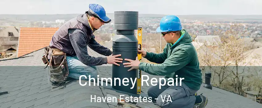 Chimney Repair Haven Estates - VA