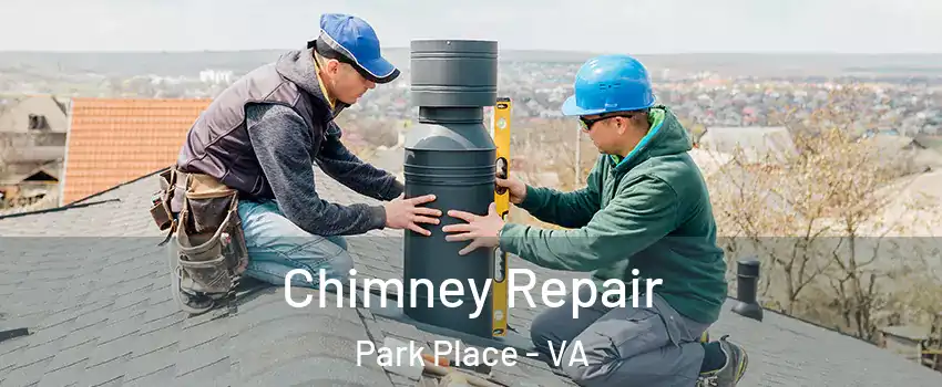 Chimney Repair Park Place - VA