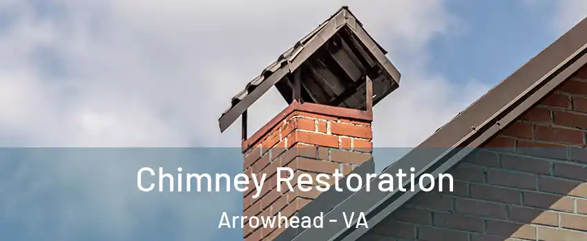 Chimney Restoration Arrowhead - VA