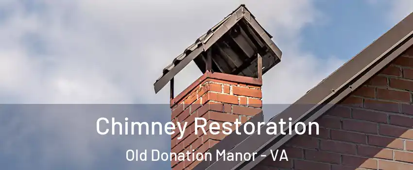 Chimney Restoration Old Donation Manor - VA