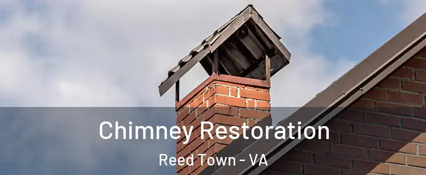 Chimney Restoration Reed Town - VA