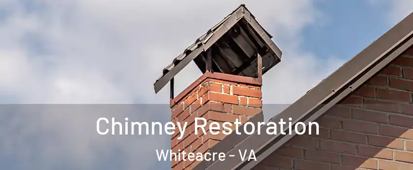 Chimney Restoration Whiteacre - VA