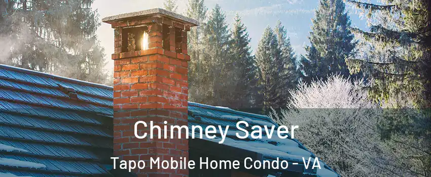 Chimney Saver Tapo Mobile Home Condo - VA