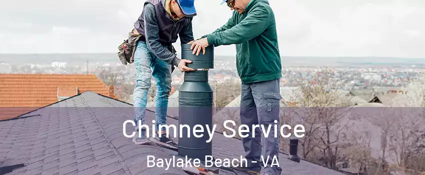 Chimney Service Baylake Beach - VA