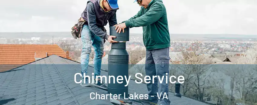 Chimney Service Charter Lakes - VA