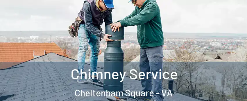 Chimney Service Cheltenham Square - VA