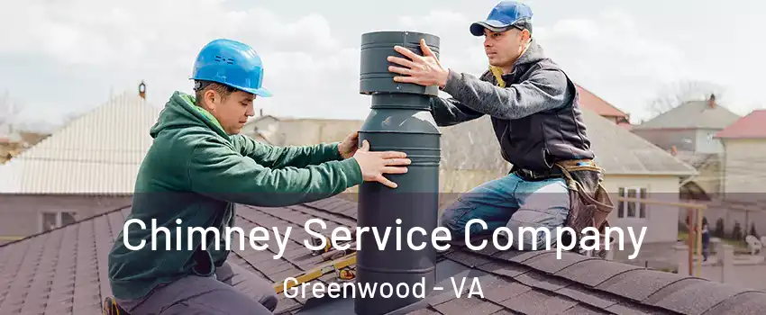 Chimney Service Company Greenwood - VA