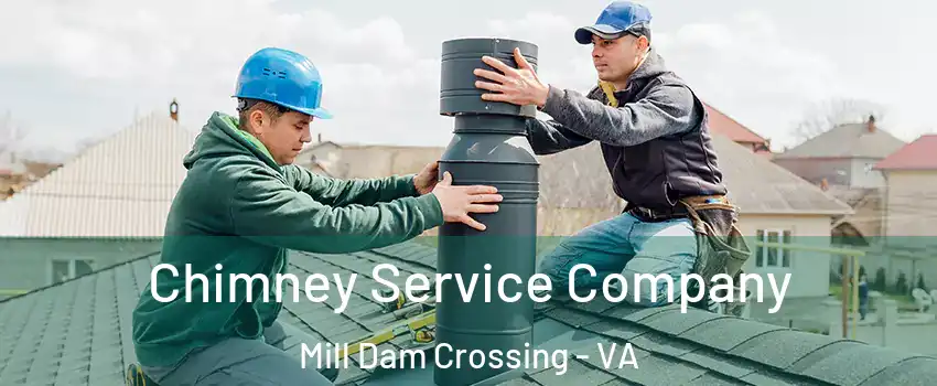 Chimney Service Company Mill Dam Crossing - VA