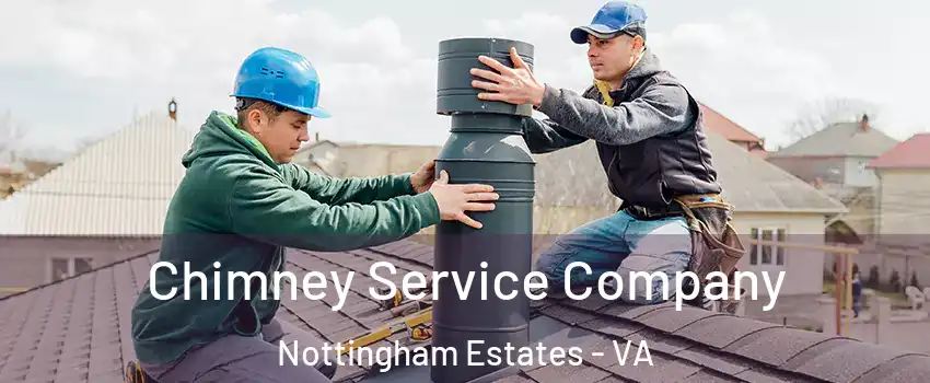 Chimney Service Company Nottingham Estates - VA