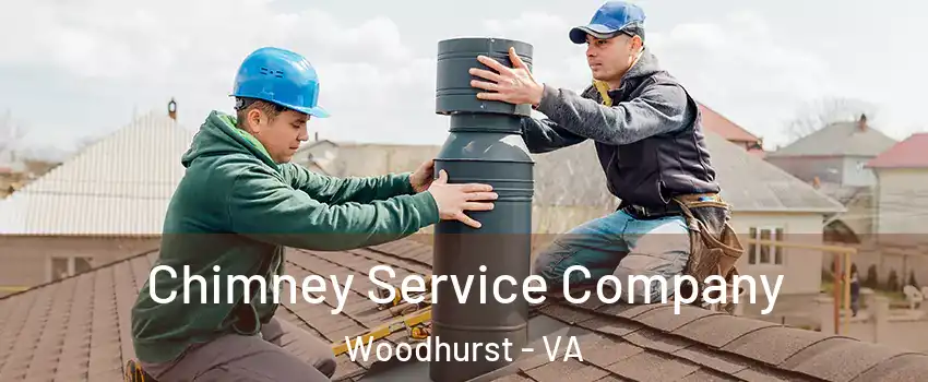 Chimney Service Company Woodhurst - VA