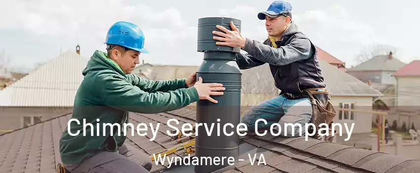 Chimney Service Company Wyndamere - VA