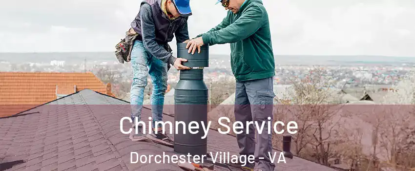 Chimney Service Dorchester Village - VA