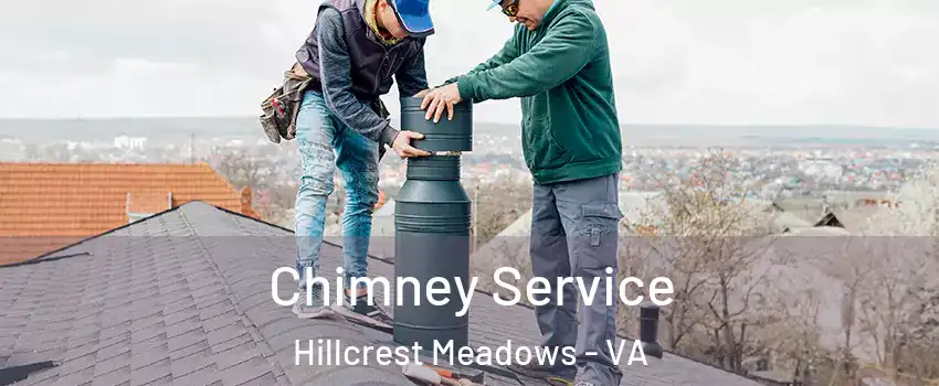 Chimney Service Hillcrest Meadows - VA