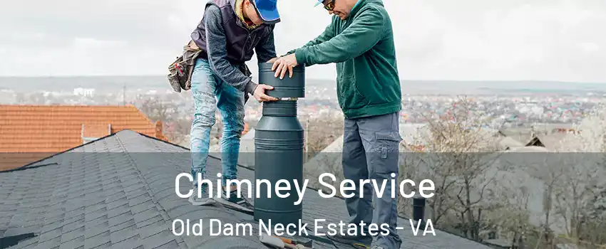 Chimney Service Old Dam Neck Estates - VA