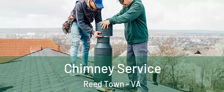 Chimney Service Reed Town - VA