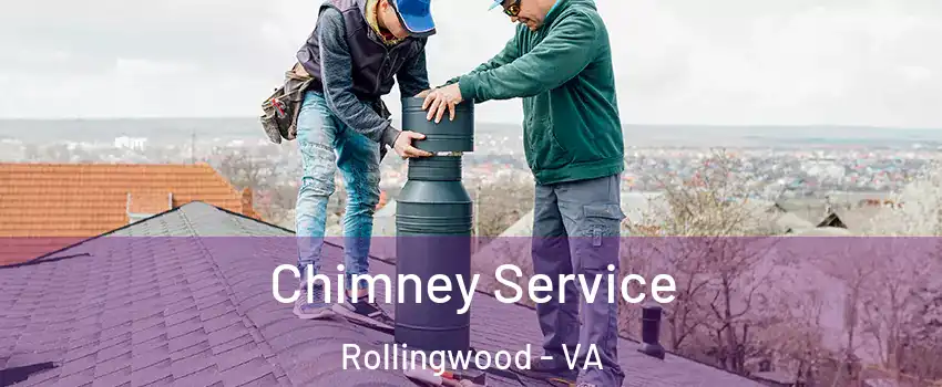 Chimney Service Rollingwood - VA