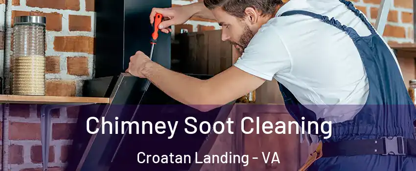 Chimney Soot Cleaning Croatan Landing - VA