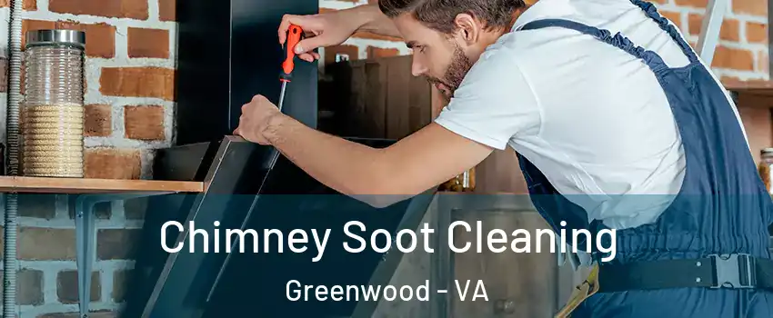 Chimney Soot Cleaning Greenwood - VA