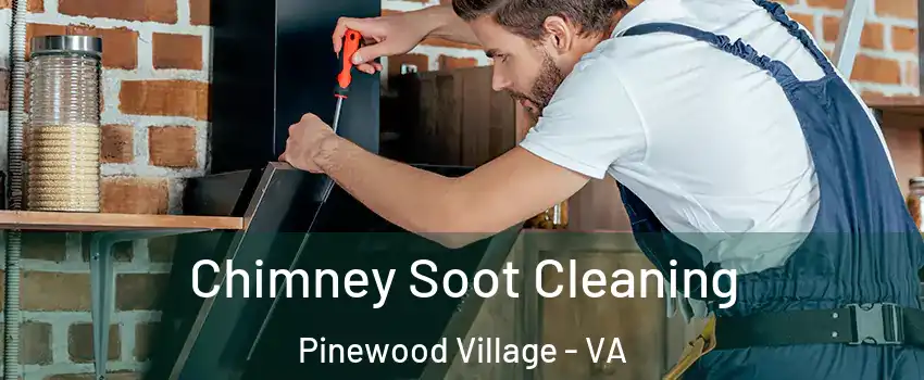 Chimney Soot Cleaning Pinewood Village - VA