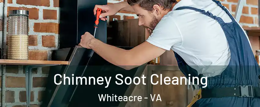 Chimney Soot Cleaning Whiteacre - VA