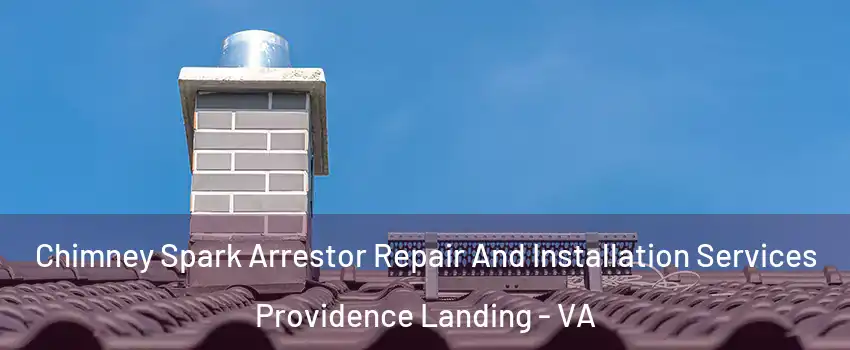 Chimney Spark Arrestor Repair And Installation Services Providence Landing - VA