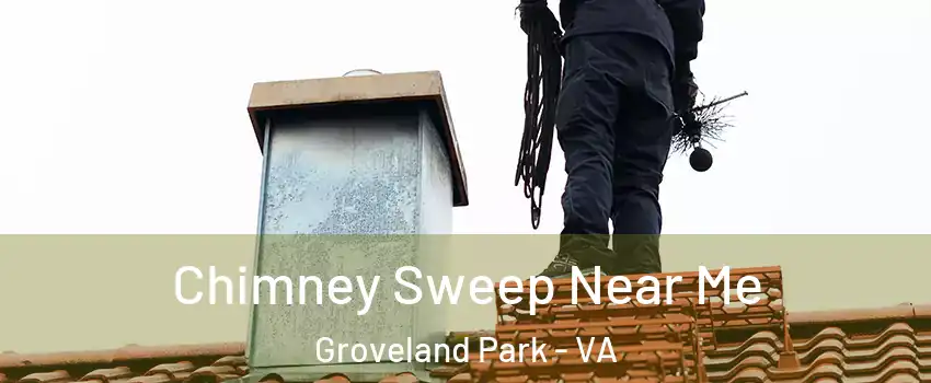 Chimney Sweep Near Me Groveland Park - VA