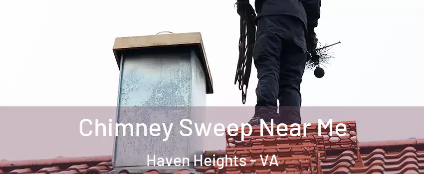 Chimney Sweep Near Me Haven Heights - VA