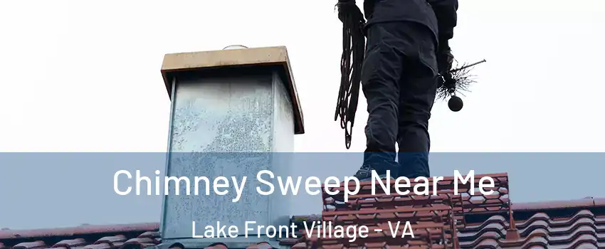 Chimney Sweep Near Me Lake Front Village - VA