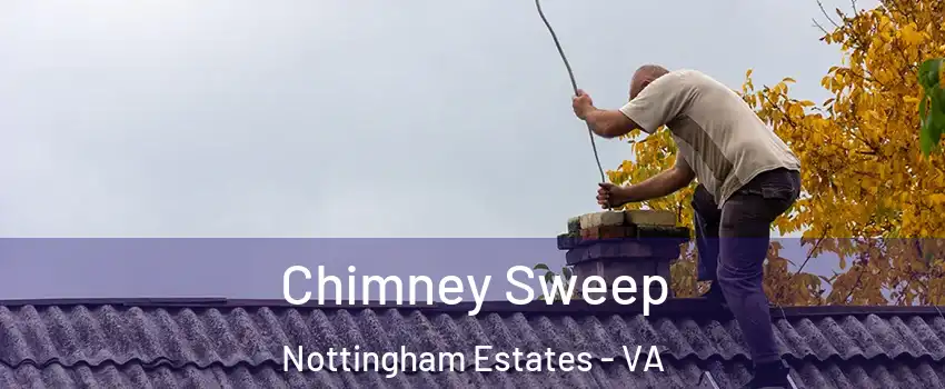 Chimney Sweep Nottingham Estates - VA
