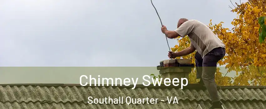 Chimney Sweep Southall Quarter - VA