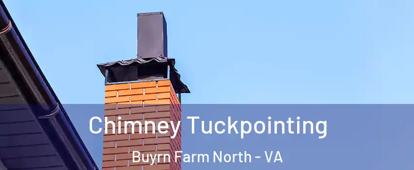 Chimney Tuckpointing Buyrn Farm North - VA