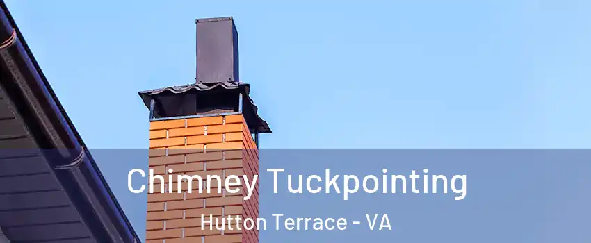 Chimney Tuckpointing Hutton Terrace - VA