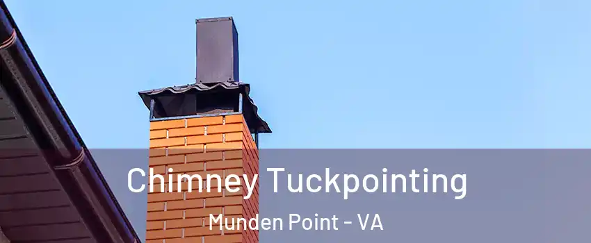 Chimney Tuckpointing Munden Point - VA