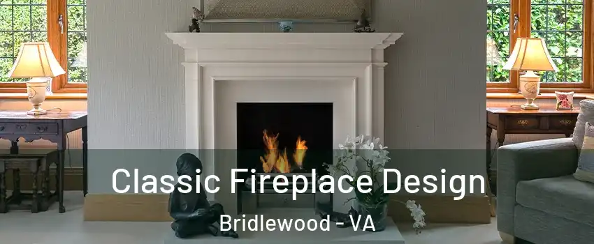 Classic Fireplace Design Bridlewood - VA