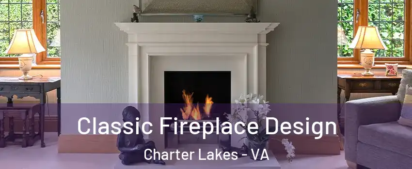 Classic Fireplace Design Charter Lakes - VA
