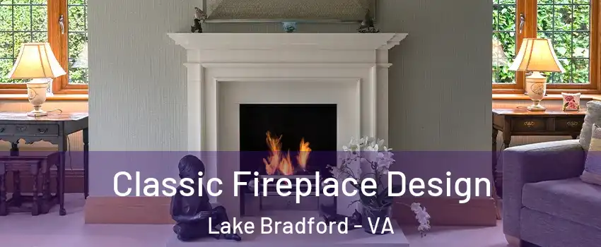 Classic Fireplace Design Lake Bradford - VA