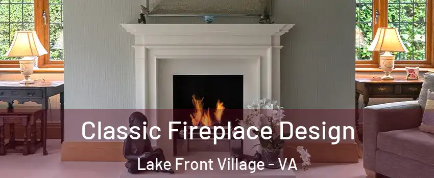 Classic Fireplace Design Lake Front Village - VA