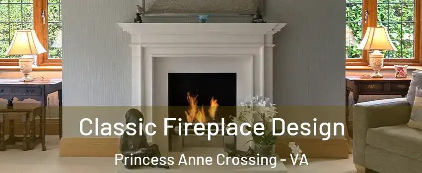 Classic Fireplace Design Princess Anne Crossing - VA