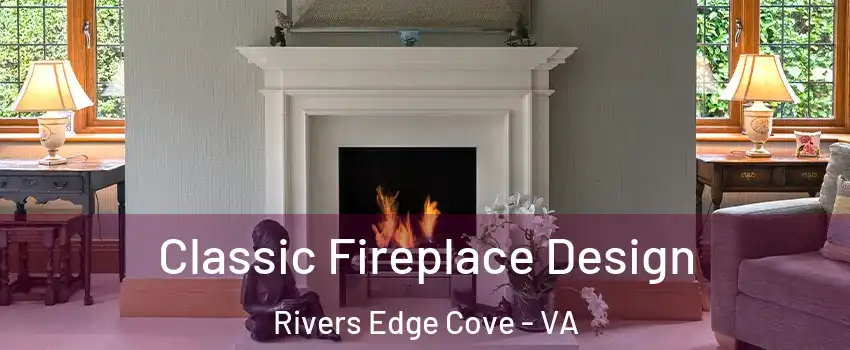 Classic Fireplace Design Rivers Edge Cove - VA