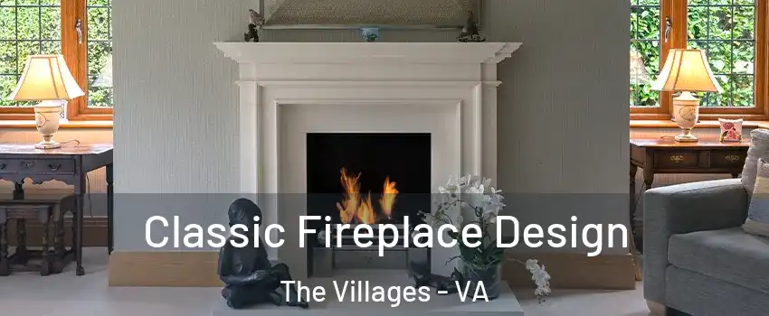 Classic Fireplace Design The Villages - VA