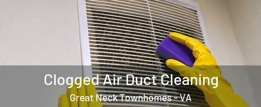 Clogged Air Duct Cleaning Great Neck Townhomes - VA
