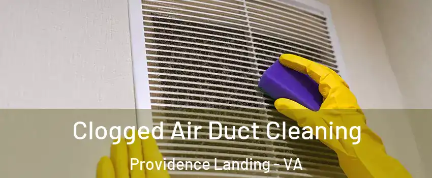 Clogged Air Duct Cleaning Providence Landing - VA