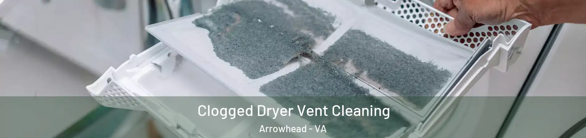 Clogged Dryer Vent Cleaning Arrowhead - VA