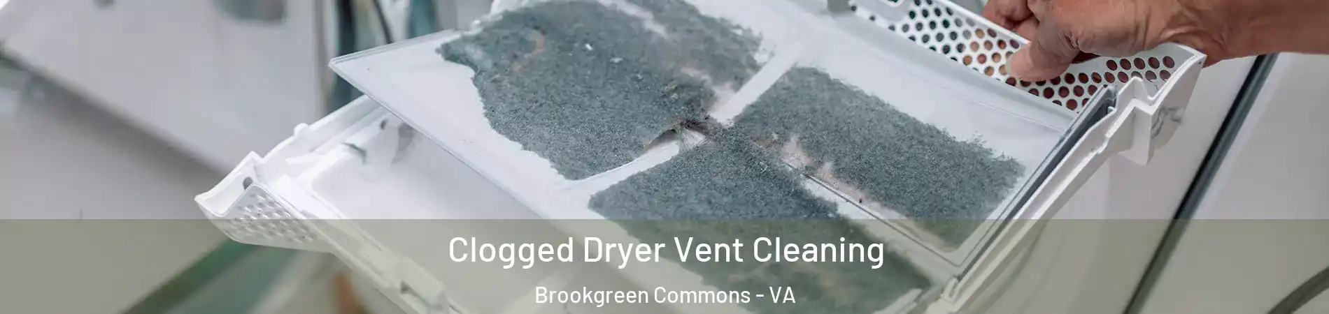 Clogged Dryer Vent Cleaning Brookgreen Commons - VA