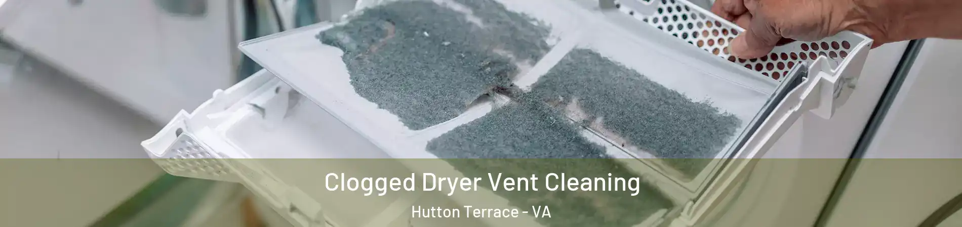 Clogged Dryer Vent Cleaning Hutton Terrace - VA