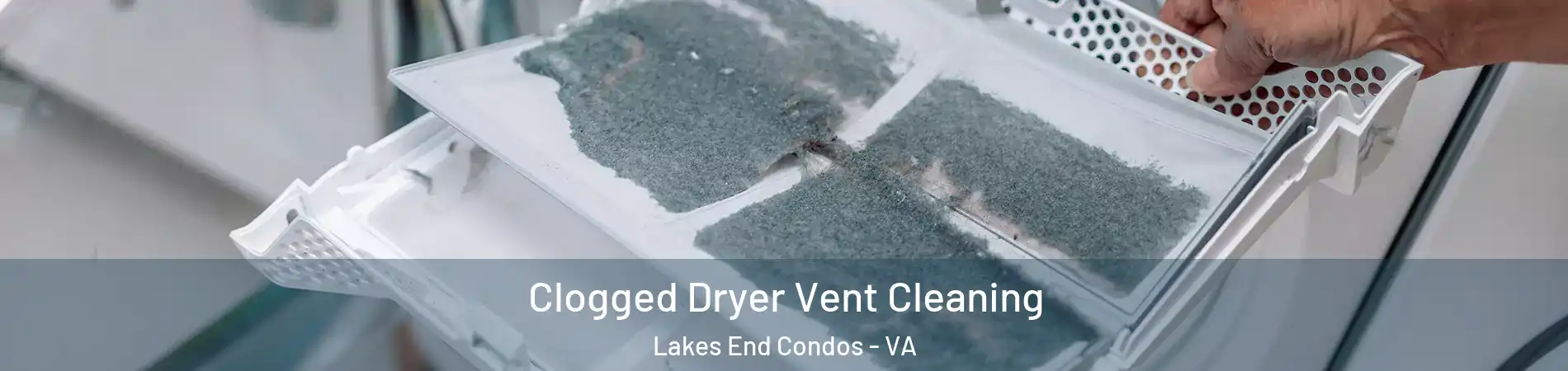 Clogged Dryer Vent Cleaning Lakes End Condos - VA