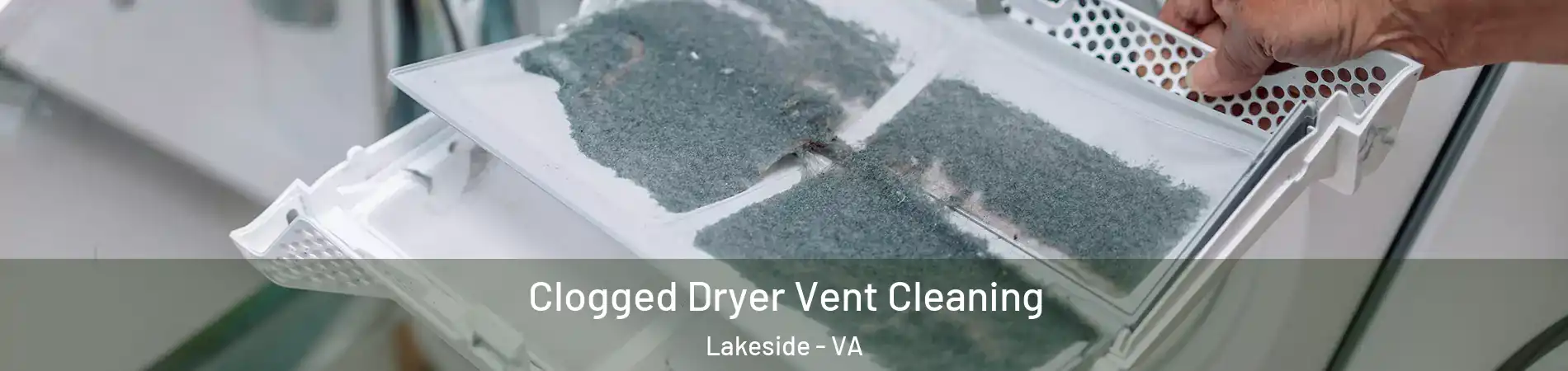 Clogged Dryer Vent Cleaning Lakeside - VA