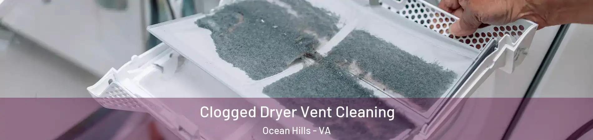 Clogged Dryer Vent Cleaning Ocean Hills - VA