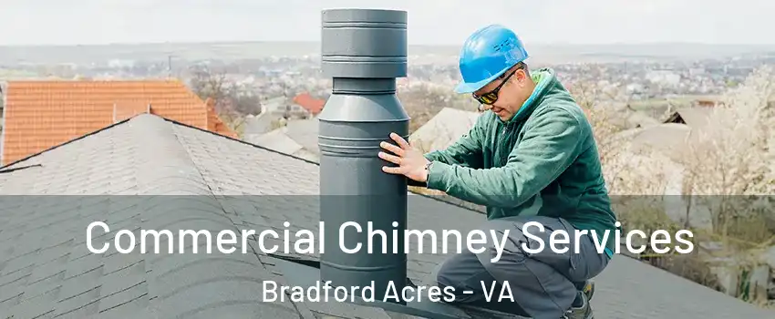 Commercial Chimney Services Bradford Acres - VA